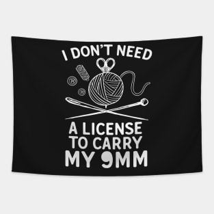 I Don't Need A License To Carry My 9mm Tapestry