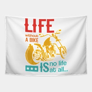 Life Without A Bike Is No Life At All Tapestry