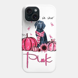 Breast cancer awareness - We Wear Pink -T shirts Phone Case