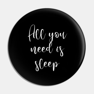 All you need is sleep Pin