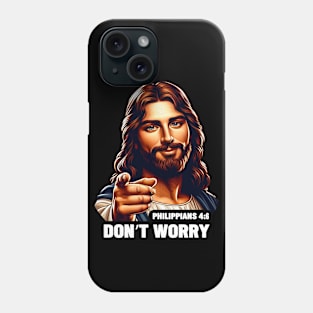 Philippians 4:6 Don't Worry Phone Case