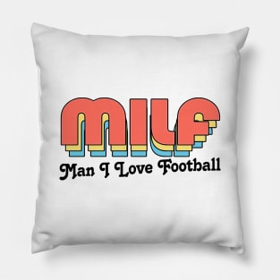 MILF //// Man I Love Football Pillow