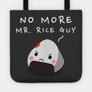 No More Mr. Rice Guy Tote