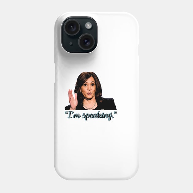 Kamala Harris 2020 Debate "I'm speaking." Phone Case by baranskini