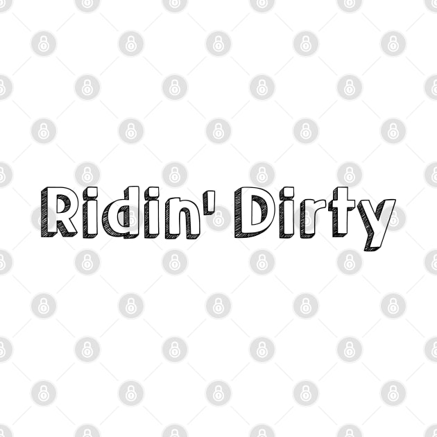 Ridin' Dirty // Typography Design by Aqumoet