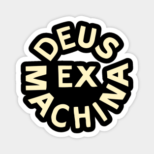 Deus Ex Machina Magnet