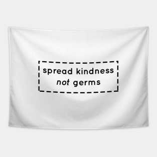 Spread Kindness not Germs, Quarantine, Pandemic, Hygiene Tapestry