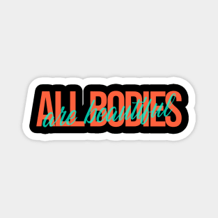 All Bodies Are Beautiful - Self Love Magnet