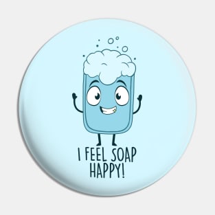 I Feel Soap Happy! Pin