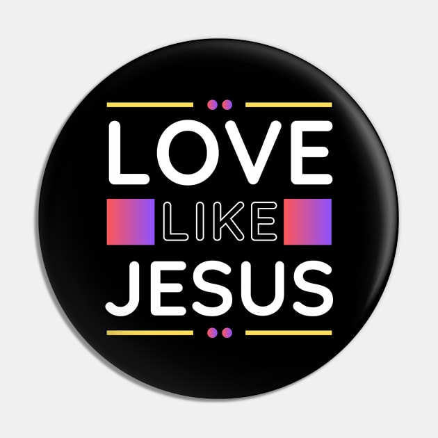 Love Like Jesus | Christian Pin by All Things Gospel