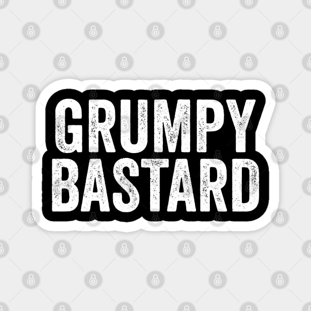 Grumpy Bastard - Funny Grumpy Old Man Magnet by Elsie Bee Designs