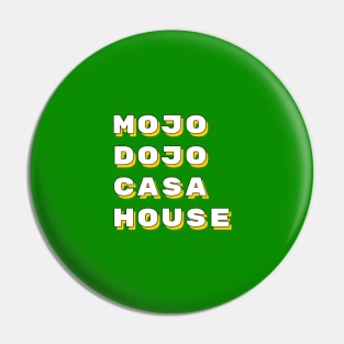 Ken Mojo Dojo Casa House Pin