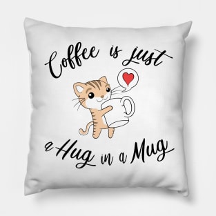 Coffee is a hug in a mug Pillow