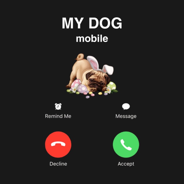 my dog calling me by ERRAMSHOP