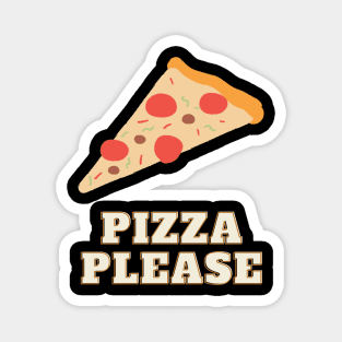 Pizza please - Pizza lover Magnet