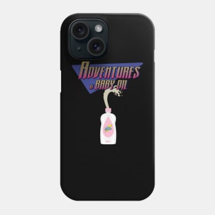 Adventures in Baby Oil Phone Case