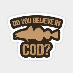 Do you believe in cod Magnet