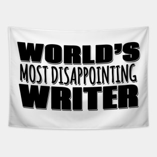 World's Most Disappointing Writer Tapestry