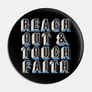 Reach Out & Touch Faith. Pin