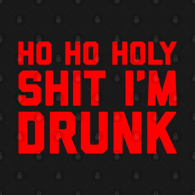 Ho Ho Holy Shit I'm Drunk by kamskir