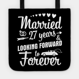 Married 27 Years And Looking Forward To Forever Happy Weddy Marry Memory Husband Wife Tote