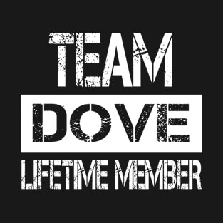 Dove Name - Team Dove Lifetime Member T-Shirt