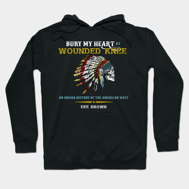 Bury My Heart At Wounded Knee Distressed American Indians