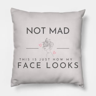 Not mad-this is just how my face looks Pillow