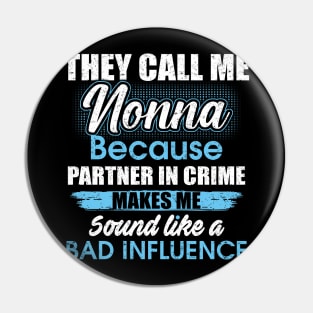 They Call Me nonna Because Partner In Crime Pin