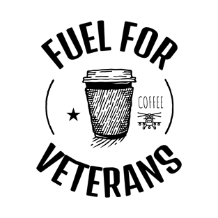 Coffee Is The Fuel For Veterans T-Shirt