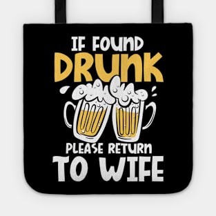 If Found Drunk Please Return To Wife Tote