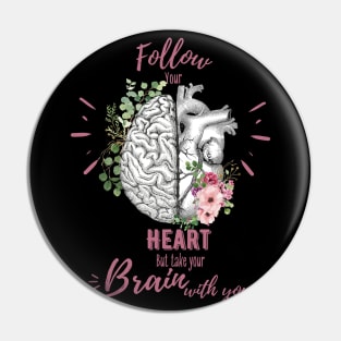 Pink roses for floral brain and heart, Follow heart but take your brain with you, right balance between brain and heart, heart quote Pin