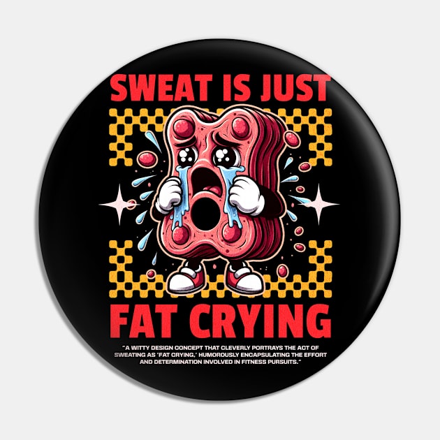 Funny Gym, Sweat  is Just Fat Crying Pin by Create Magnus