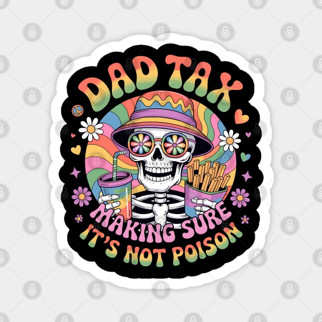 Dad Tax Making Sure It's Not Poison Fathers Day Vintage Magnet by JessArty