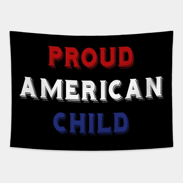 PROUD AMERICAN CHILD Tapestry by NASMASHOP