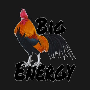 Big Cock Energy T-Shirt