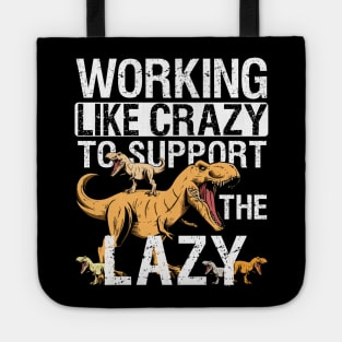 Working Crazy Dinosaur To Support Lazy T-rex Dino Funny Tote