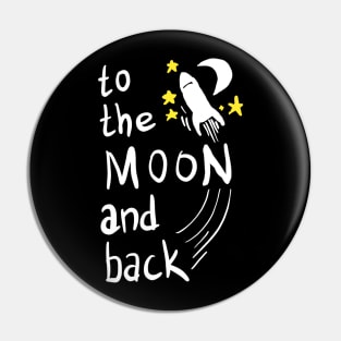 To the moon and back cute future astronaut gift Pin