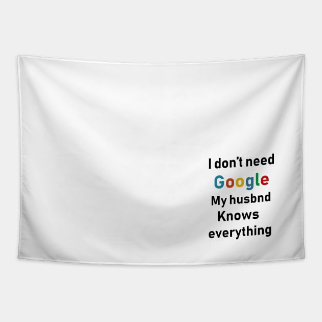 i dont need google my husband knows everything Tapestry by Souna's Store