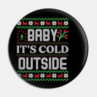 Baby, It's Cold Outside ugly Christmas sweater Pin