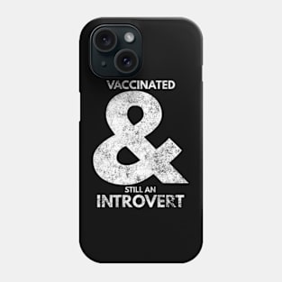 Fully Vaccinated Introvert Phone Case