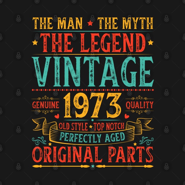 The Man The Myth The Legend Vintage 1973 Birthday by busines_night