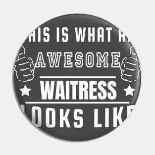 this is what an awesome Waitress Looks like Pin