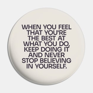 Never Stop Believing in Yourself Pin