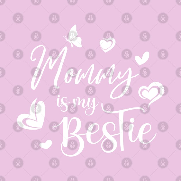 Mommy is my Bestie, Mothers Day 2022 gift by FlyingWhale369