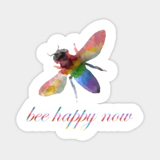 Be or BEE Happy Now Magnet