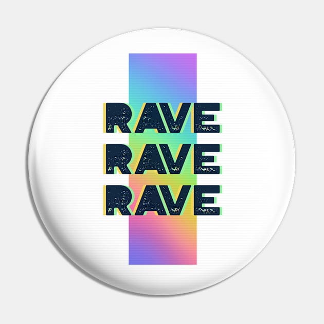 Rave Pin by Tip Top Tee's