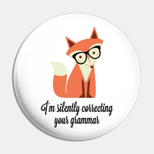 Hipster Fox I'm silently correcting your grammar Pin