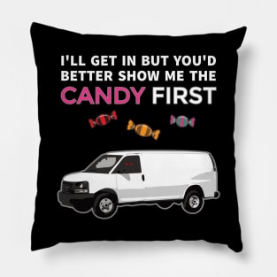 Show me the candy and I'll get in. Pillow