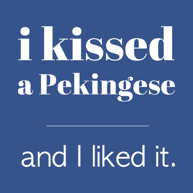 I Kissed A Pekingese... by veerkun